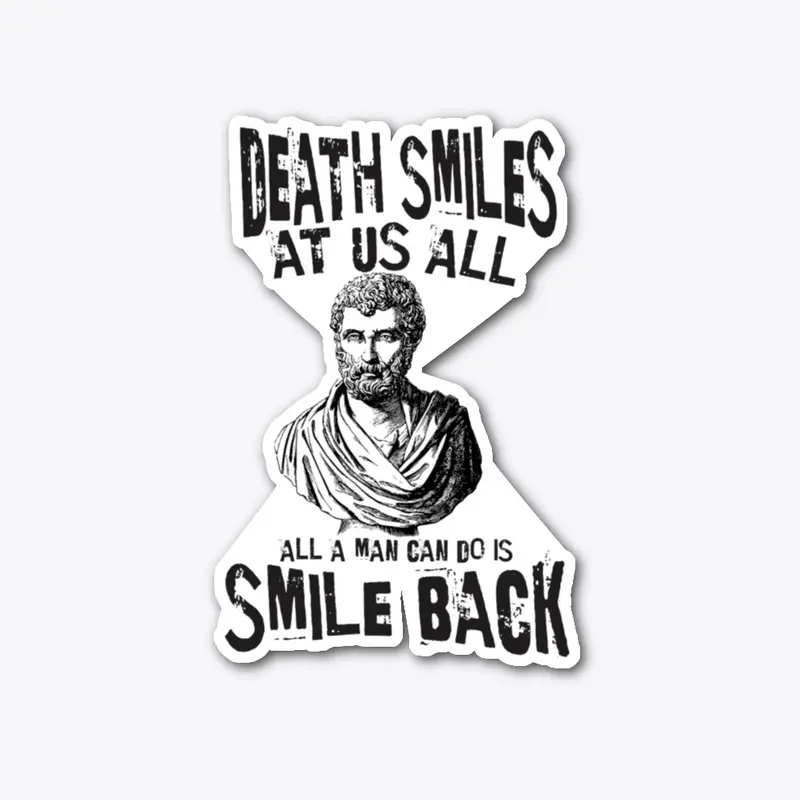 Death Smiles At Us All...