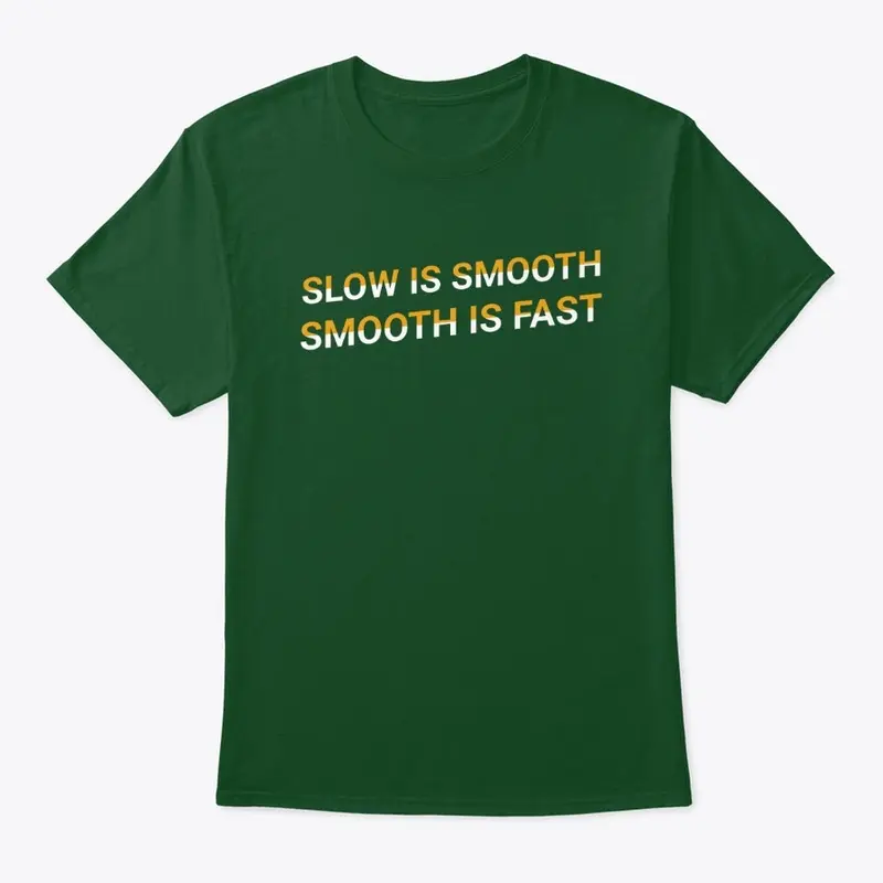 Slow Is Smooth